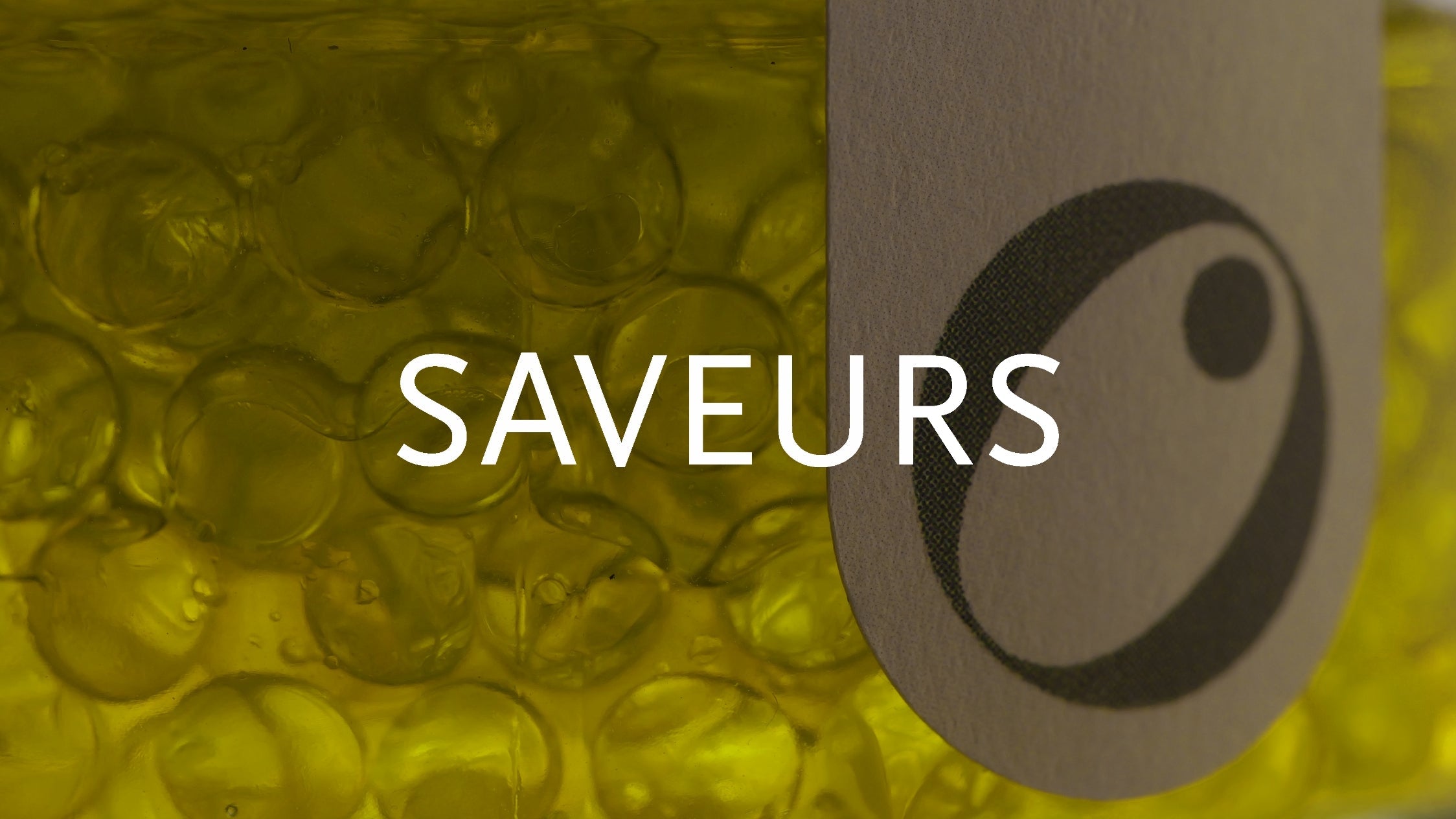 "Ces petites billes d'alginate renferment une huile d'olive vierge extra."